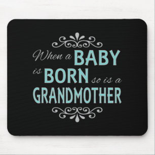 Wenn ein Baby geboren wird, ist auch eine Großmutt Mousepad