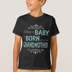 Wenn ein Baby geboren wird, ist auch eine Großmutt T-Shirt