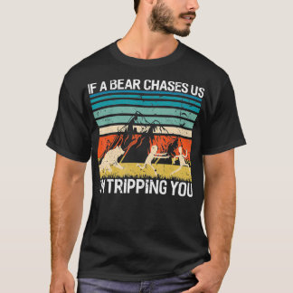 Wenn ein Bär uns jagt, stolpere ich über dich Lust T-Shirt