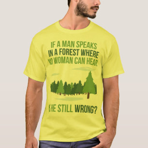 Wenn ein Mann in einem Wald sprechen, wo keine T-Shirt