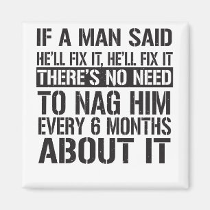 Wenn ein Mann sagt, dass er es reparieren wird, wi Magnet