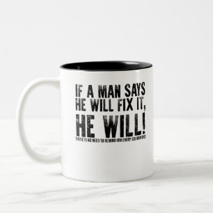 Wenn ein Mann sagt, er wird es reparieren, wird er Zweifarbige Tasse