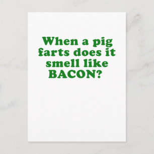 Wenn ein Schwein Furzen tut, riecht es wie Bacon Postkarte