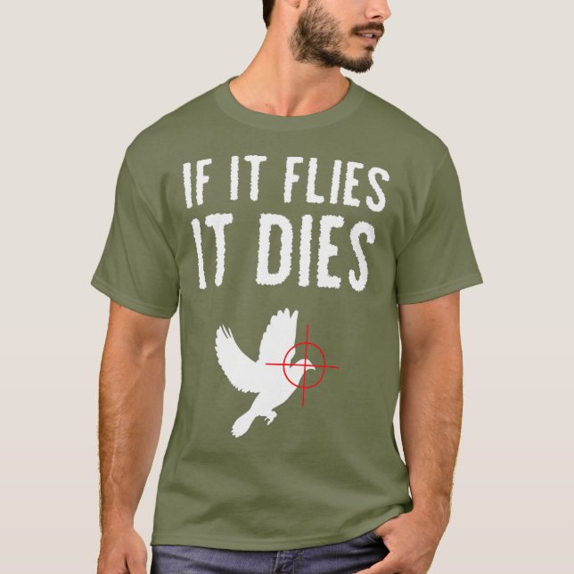 Wenn er fliegt, stirbt er taubenjagd Vögel T-Shirt (Vorderseite)