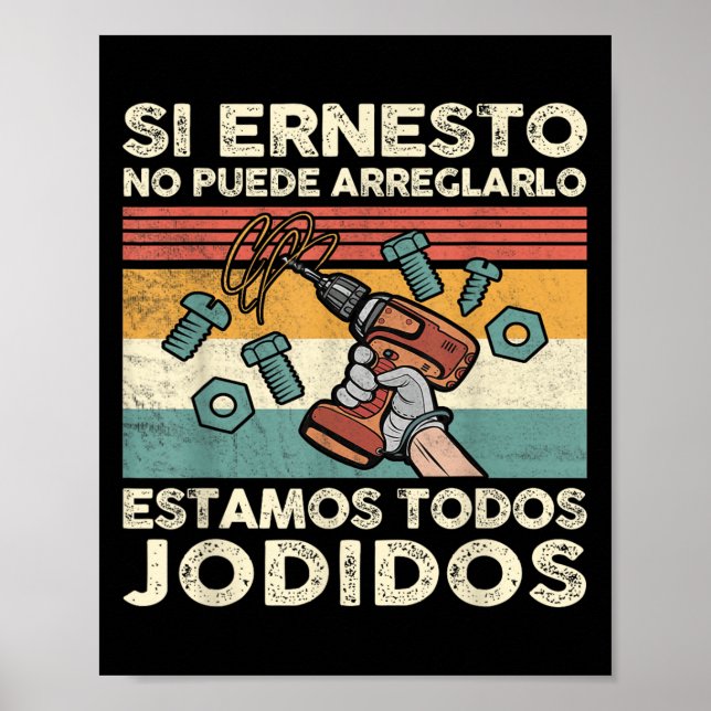 Wenn Ernesto es nicht reparieren kann - Spani-Shir Poster (Vorne)