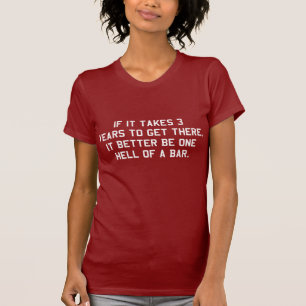 Wenn es 3 Jahre dauert, ist es eine Hölle eines T-Shirt