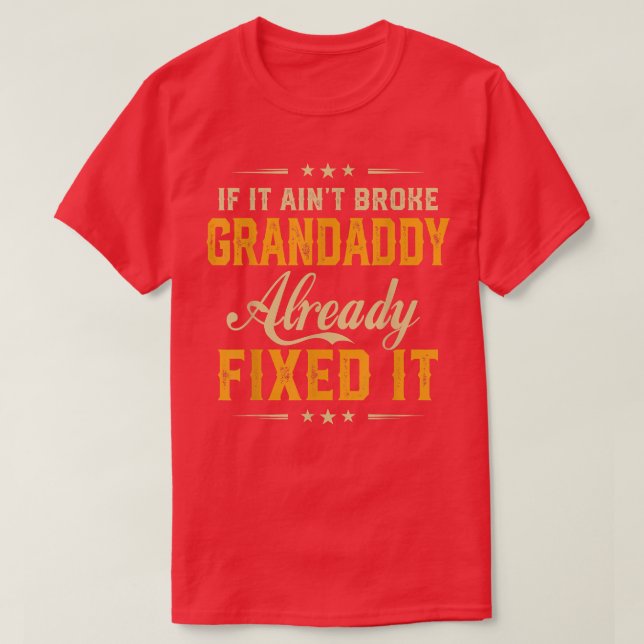 Wenn es Aint gebrochen Grandaddy bereits Fi It Fun T-Shirt (Design vorne)