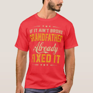Wenn es Aint gebrochen Großvater bereits Fi It Fun T-Shirt