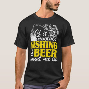 Wenn es Angeln und Bier beinhaltet, bin ich dabei T-Shirt