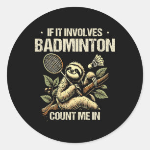Wenn es Badminton betrifft, zählen Sie mich in Shu Runder Aufkleber