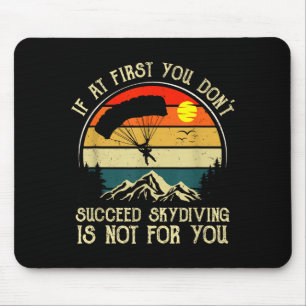 Wenn es beim ersten Mal nicht klappt, ist Fallschi Mousepad