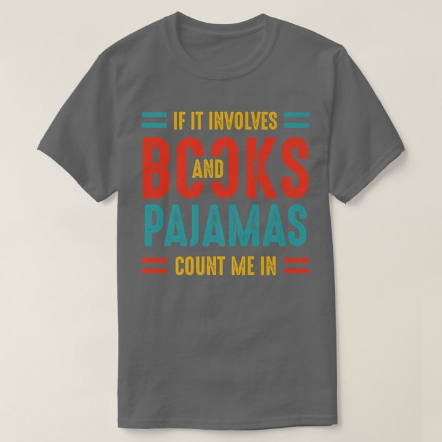 Wenn es Bücher und Pajamas Buch Liebhaber Pajam T-Shirt (Design vorne)