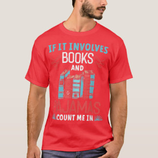 Wenn es Bücher und Pajamas Buch Lover beinhaltet T-Shirt