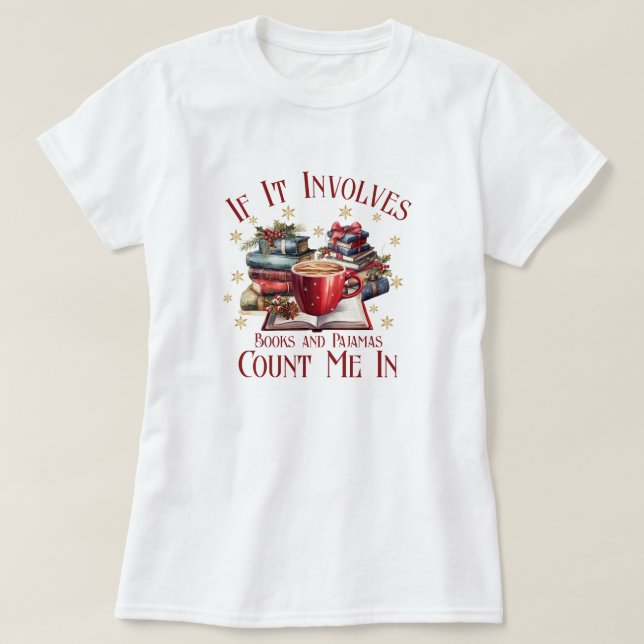 Wenn es Bücher und Pajamas mich zählen T-Shirt (Design vorne)