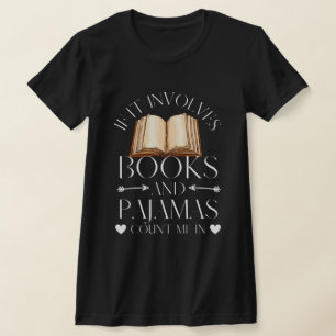 Wenn es Bücher und Pajamas mich zählen T-Shirt