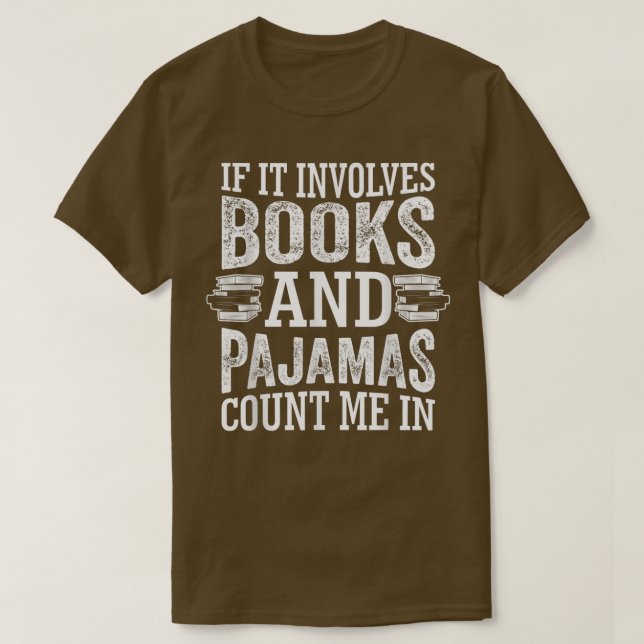 Wenn es Bücher und Pajamas zählen mich in Buch  T-Shirt (Design vorne)