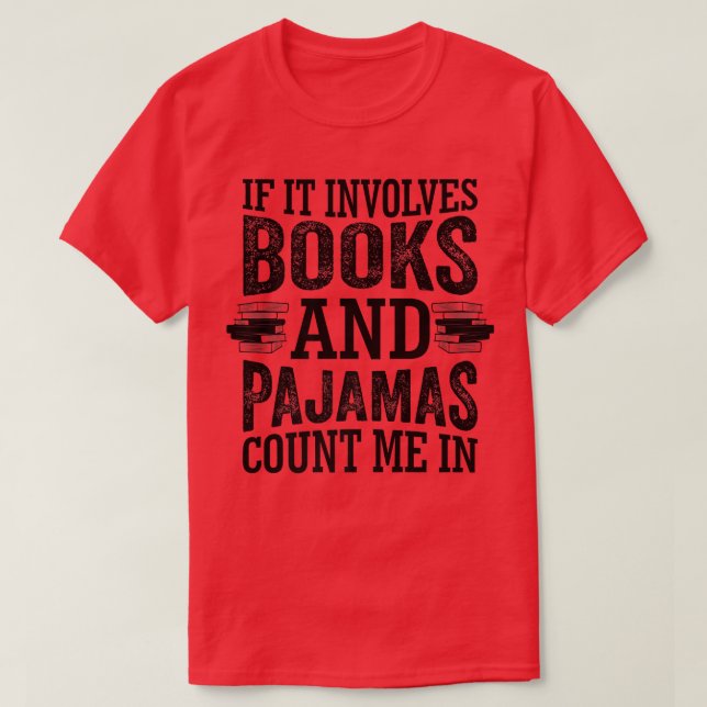 Wenn es Bücher und Pajamas zählen mich in Buch T-Shirt (Design vorne)