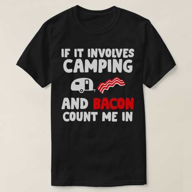 Wenn es Camping Bacon Camping und Bacon Lov T-Shirt (Design vorne)
