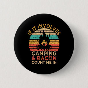 Wenn es Camping und Bacon betrifft zählen Sie mich Button