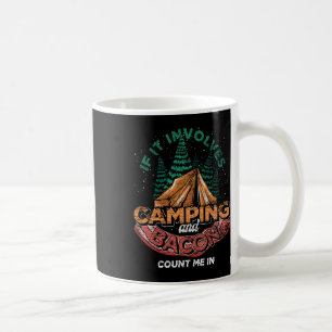 Wenn es Camping und Speck beinhaltet, bin ich dabe Kaffeetasse