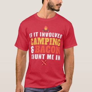 Wenn es Camping und Speck beinhaltet, bin ich dabe T-Shirt
