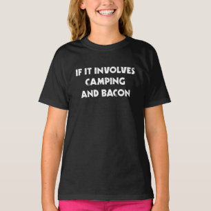 Wenn es Camping und Speck beinhaltet T-Shirt