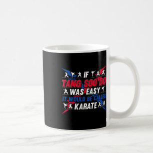 Wenn es einfach wäre, würde es Karate nennen - Fun Kaffeetasse