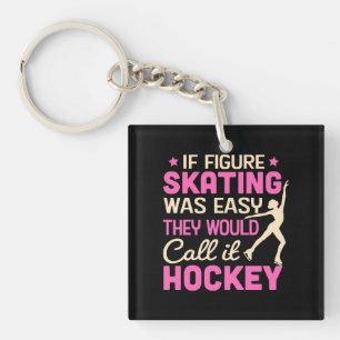 Wenn es Eiskunstlauf wäre, würden sie es Hockey ne Schlüsselanhänger