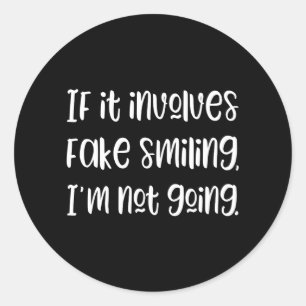 Wenn es Fake lächelt, werde ich nicht aufklebern Runder Aufkleber