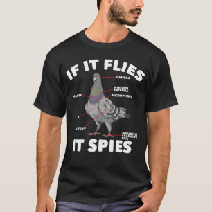 Wenn es fliegt, spioniert es Tauben Vögel sind nic T-Shirt