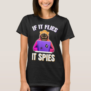Wenn es fliegt, spioniert es Verschwörungstheorie T-Shirt