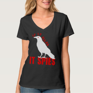 Wenn es fliegt, spioniert es Vögel Verschwörung Jo T-Shirt