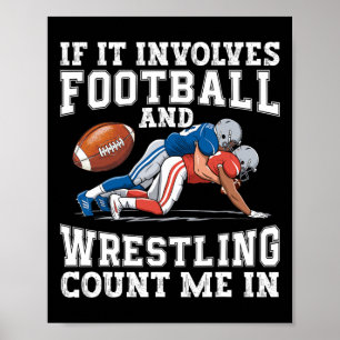 Wenn es Football und Wrestling beinhaltet, zähl mi Poster