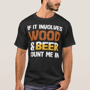 Wenn es Holz & Beer Funny Skateboard Astron beinha T-Shirt