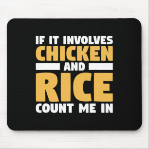 Wenn es Huhn und Reis beinhaltet, bin ich beim Abn Mousepad