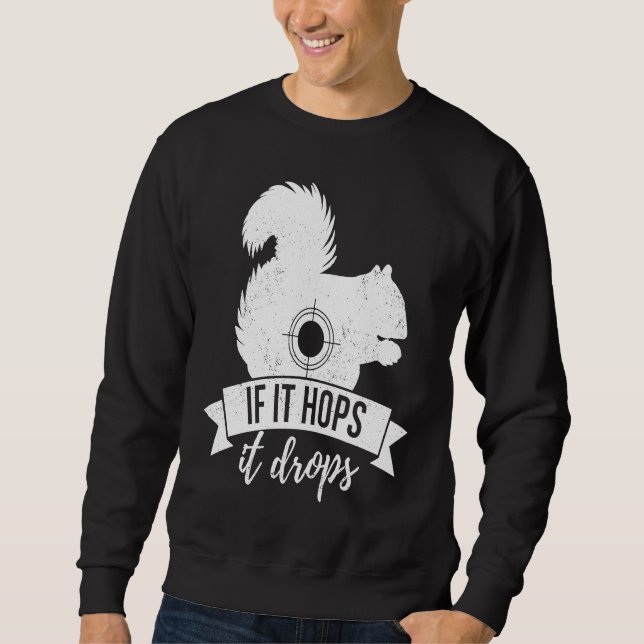 WENN ES HÜPFT, FÄLLT ES Eichhörnchenjagd Sweatshirt (Vorderseite)