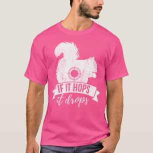 Wenn es hüpft, fällt es - Lustige Eichhörnchenjagd T-Shirt