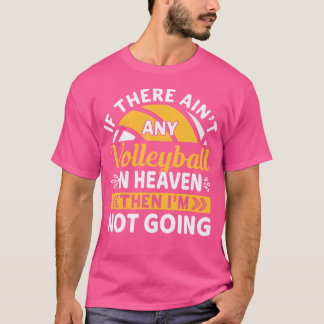 Wenn es im Himmel keinen Volleyball gibt - Funny V T-Shirt