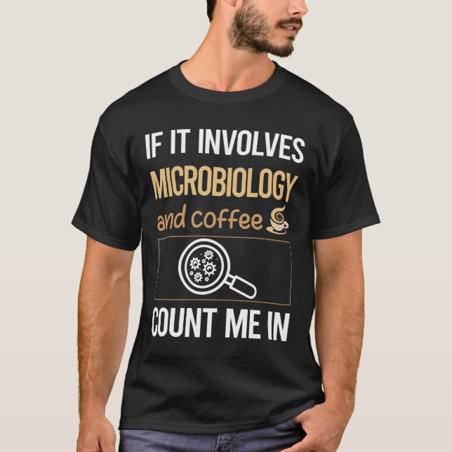 Wenn es Kaffee Mikrobiologie Mikrobiologe T-Shirt (Vorderseite)