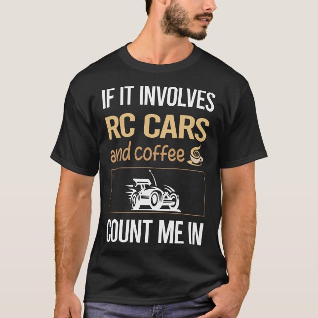Wenn es Kaffee umfasst RC Car Cars T-Shirt (Vorderseite)