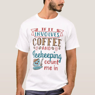 Wenn es Kaffee und Bienenzucht betrifft, zählen Si T-Shirt