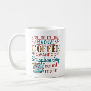 Wenn es Kaffee und Scrapbooking beinhaltet, zählen Kaffeetasse