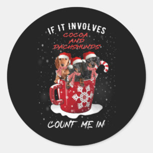Wenn es Kakao und Dackel betrifft, zählen Sie mich Runder Aufkleber