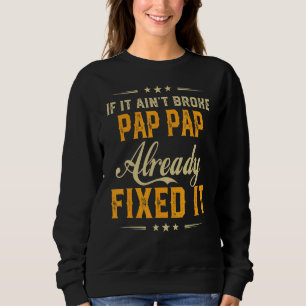 Wenn es kaputt pap Pap bereits reparieren Es Vater Sweatshirt
