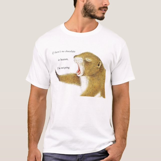 Wenn es keine Schokolade im Himmel gibt T-Shirt (Vorderseite)