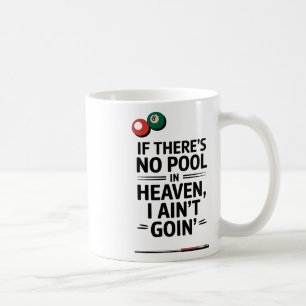 Wenn es keinen Pool im Himmel gibt, werde ich nich Kaffeetasse