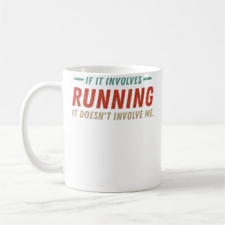 Wenn es Laufen beinhaltet, bin ich nicht dabei Lus Kaffeetasse