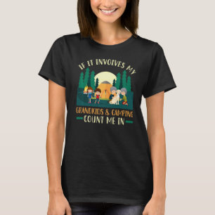 Wenn es meine Enkelkinder und Camping betrifft, zä T-Shirt