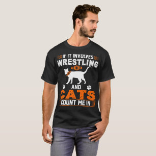 Wenn es miteinbezieht, zählen Wrestling und Katze T-Shirt