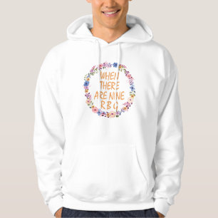 Wenn es neun gibt, dann Ruth Bader Ginsburg Hoodie